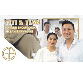 Tian & Titi Kamal Main ke Showroom GB Sanitaryware