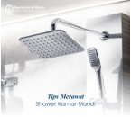 TIPS MERAWAT SHOWER KAMAR MANDI 